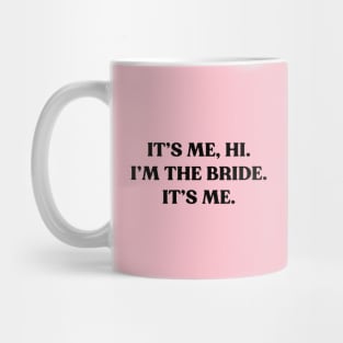 It's Me Hi I'm the Bride Funny (Black) Mug